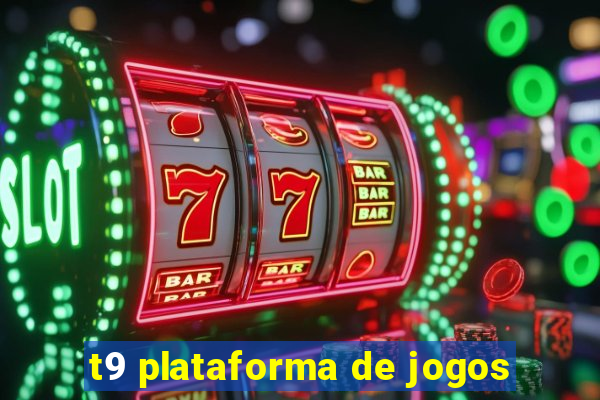 t9 plataforma de jogos